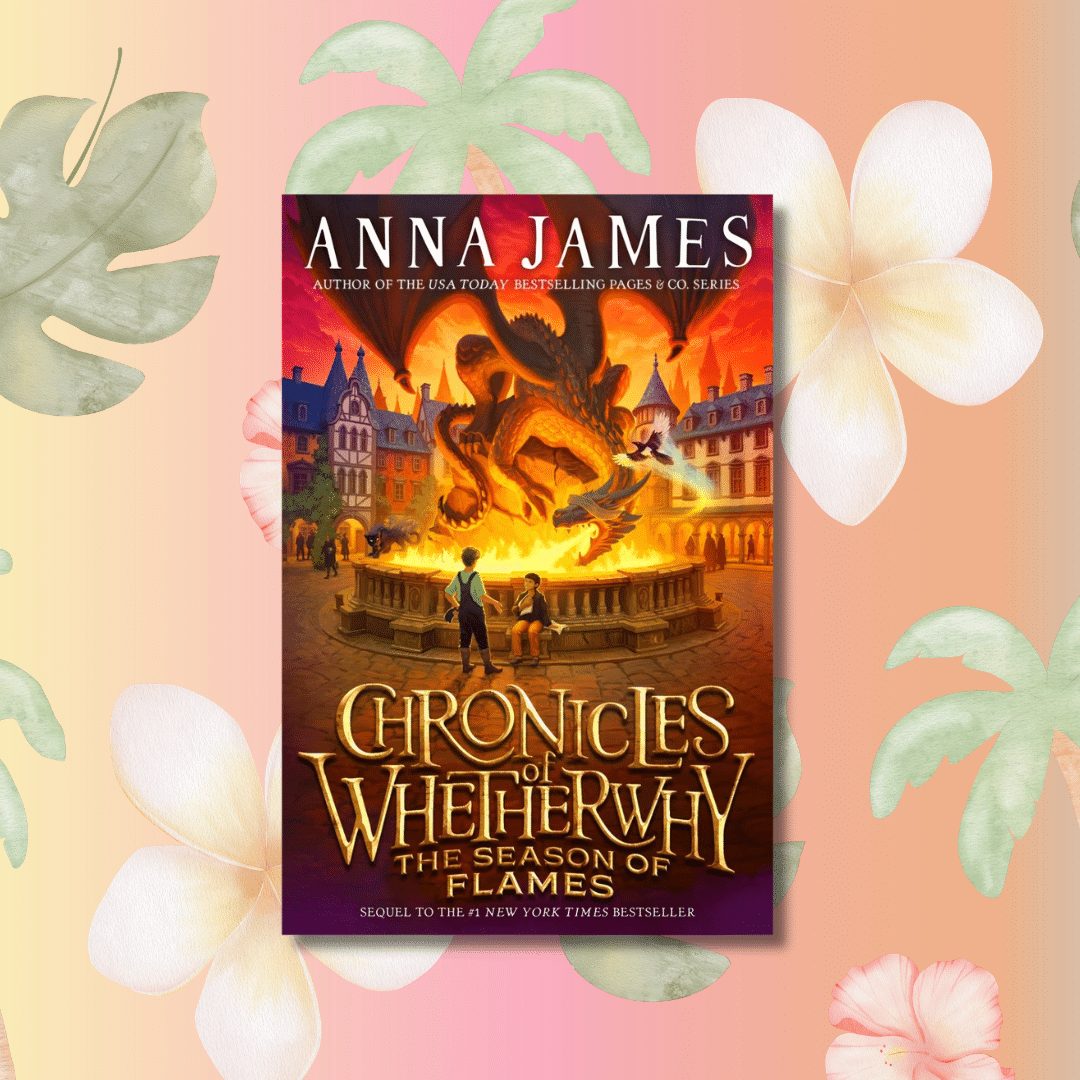 The book cover for Chronicles of the Watcherwy: The Season of Flames by Anna James shows two figures facing a large flaming dragon in a city square, with historic buildings and warm, fiery colors. The background has floral patterns.