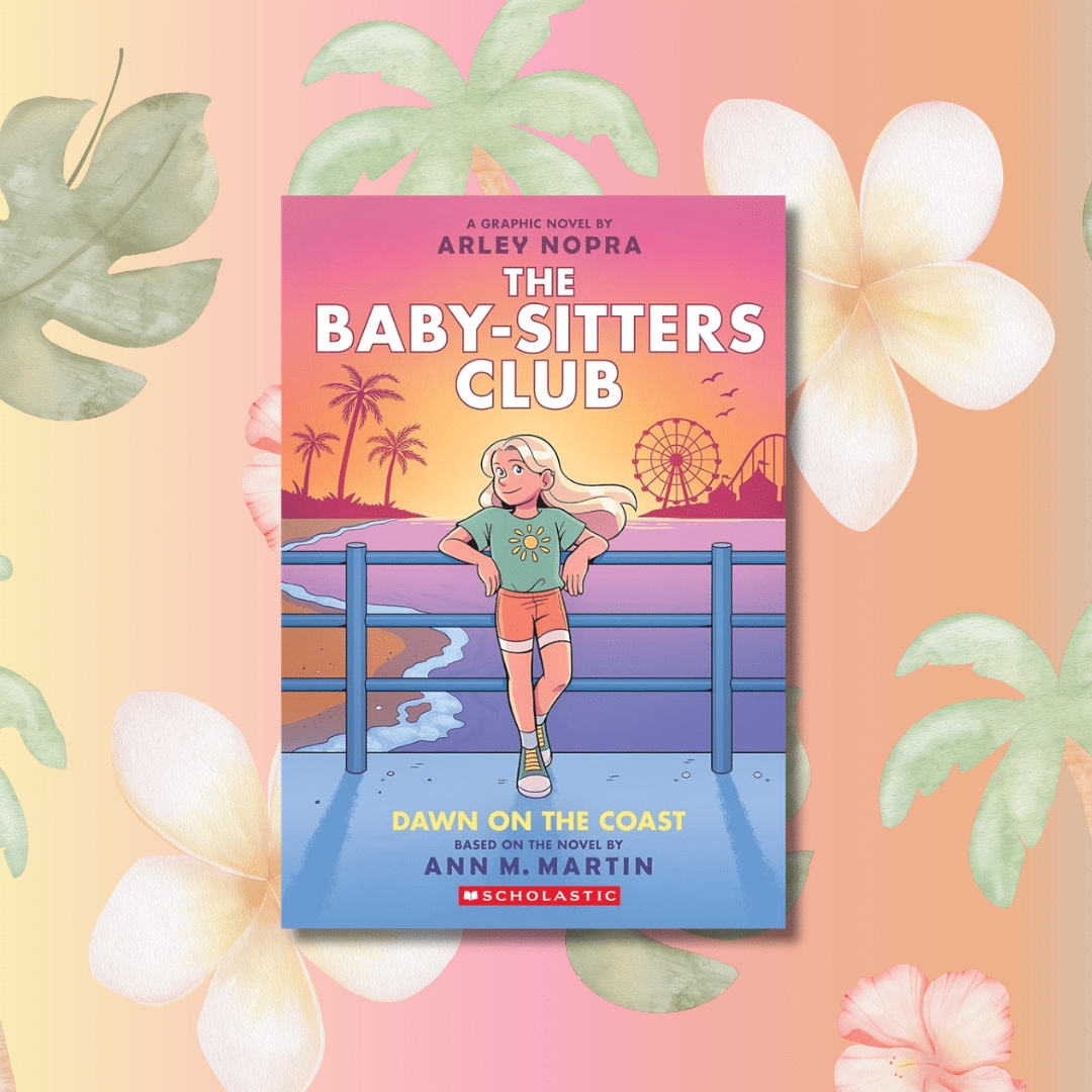 Cover of The Baby-Sitters Club: Dawn on the Coast, a graphic novel by Arley Nopra. It shows a girl with blonde hair at a beachside boardwalk, with a sunset, palm trees, and a ferris wheel in the background.