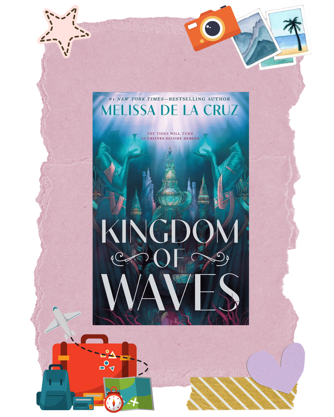 Book cover of Kingdom of Waves by Melissa de la Cruz, featuring an underwater palace with statues. Background is pink paper with travel-themed stickers: star, camera, palm tree, airplane, suitcase, and heart—a perfect addition to your travel-inspired TBR for those dreaming of a magical adventure on your next dream vacation.